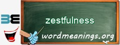 WordMeaning blackboard for zestfulness